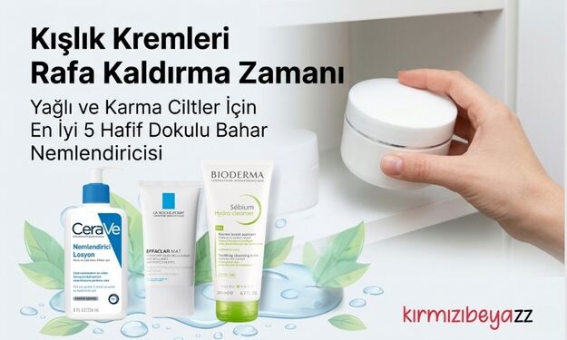 Kışlık Kremleri Rafa Kaldırma Zamanı: Yağlı ve Karma Ciltler İçin En İyi 5 Hafif Dokulu Bahar Nemlendiricisi