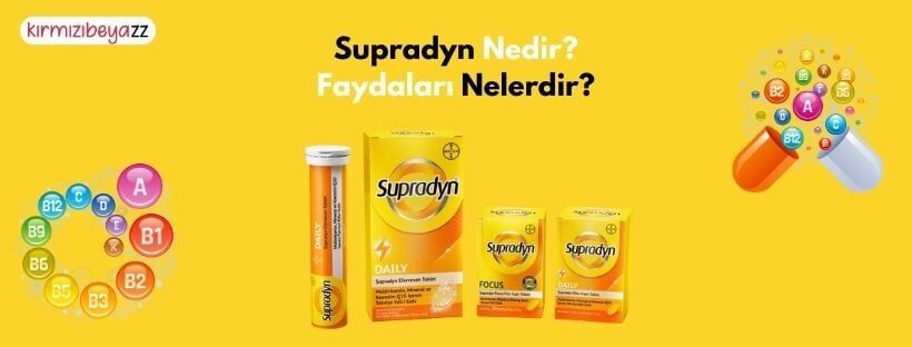 Supradyn Nedir? Faydaları Nelerdir?