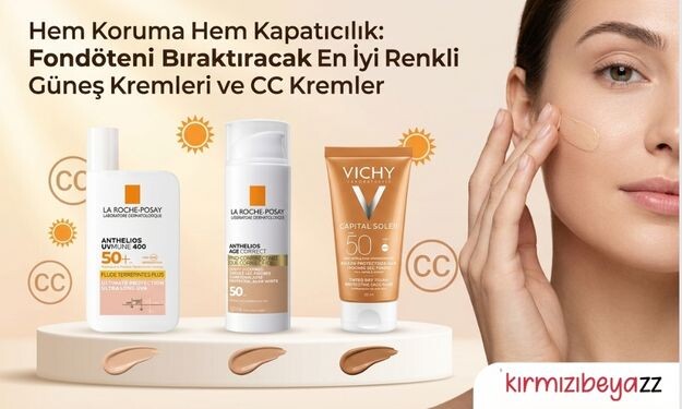 Hem Koruma Hem Kapatıcılık: Fondöteni Bıraktıracak En İyi Renkli Güneş Kremleri ve CC Kremler