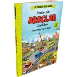 Ne Sorsan Bilir Minik - İlk Büyük Araçlar Kitabım - 